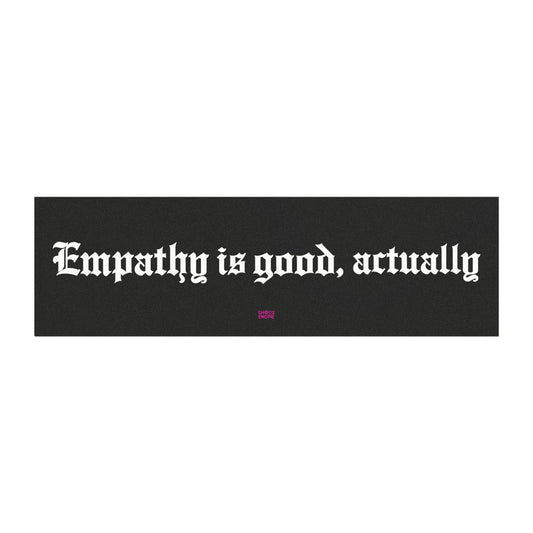 Empathy Is Good, Actually car magnet
