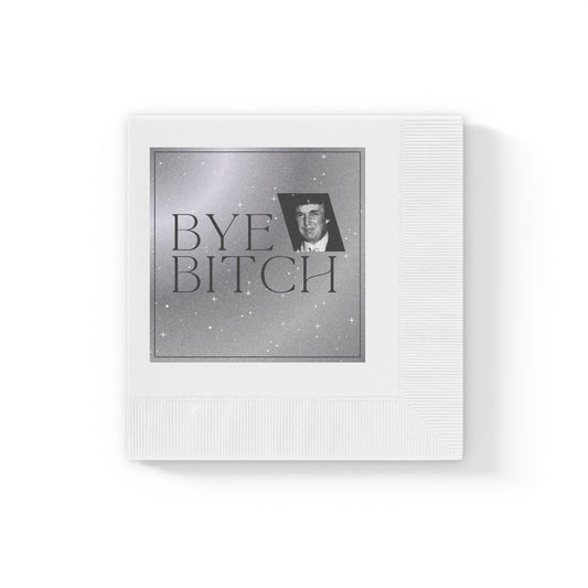 BYE BITCH coined party napkins