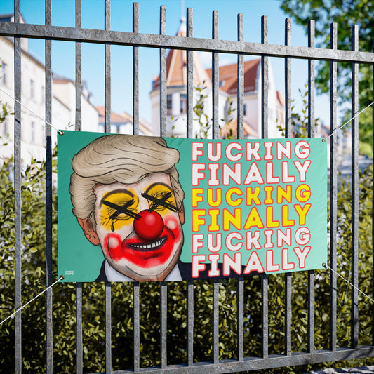 Fucking Finally large vinyl banner