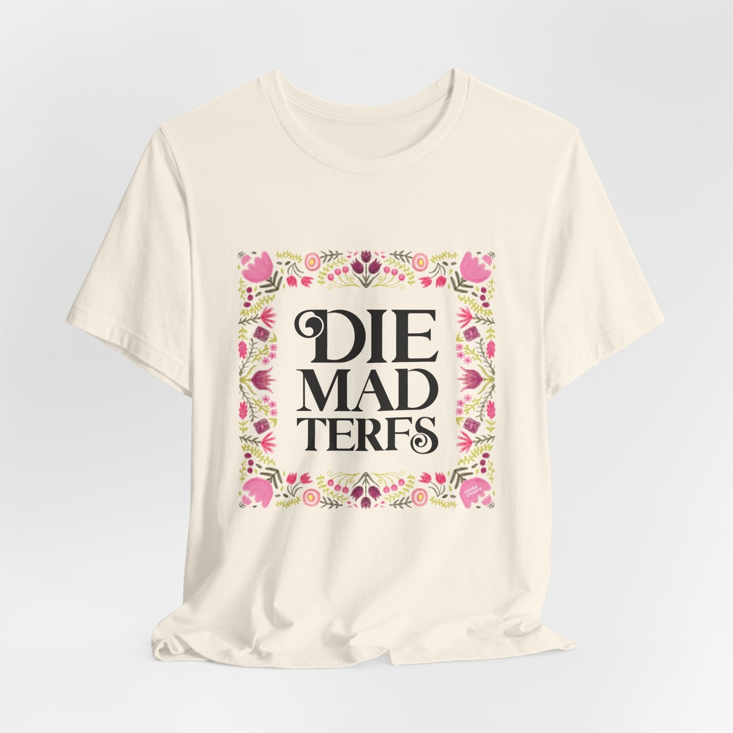 Die Mad TERFS shirt