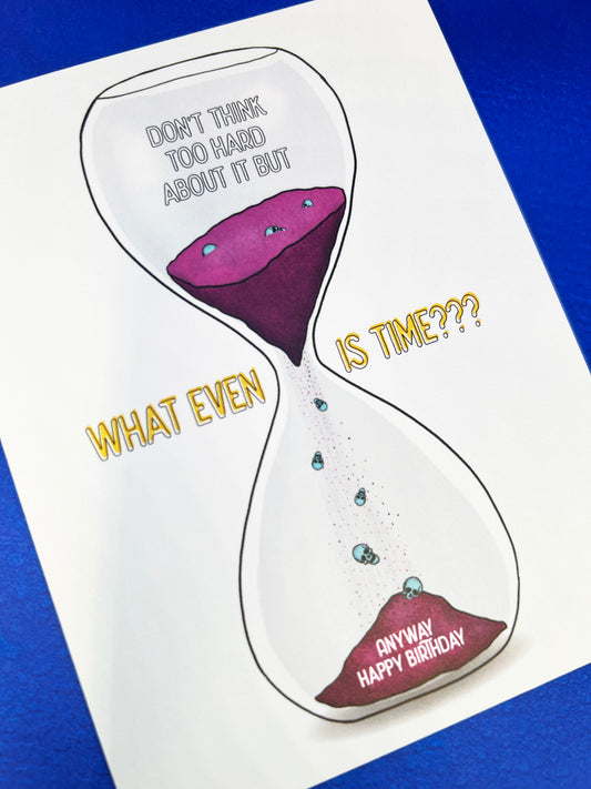 What Even Is Time? birthday card