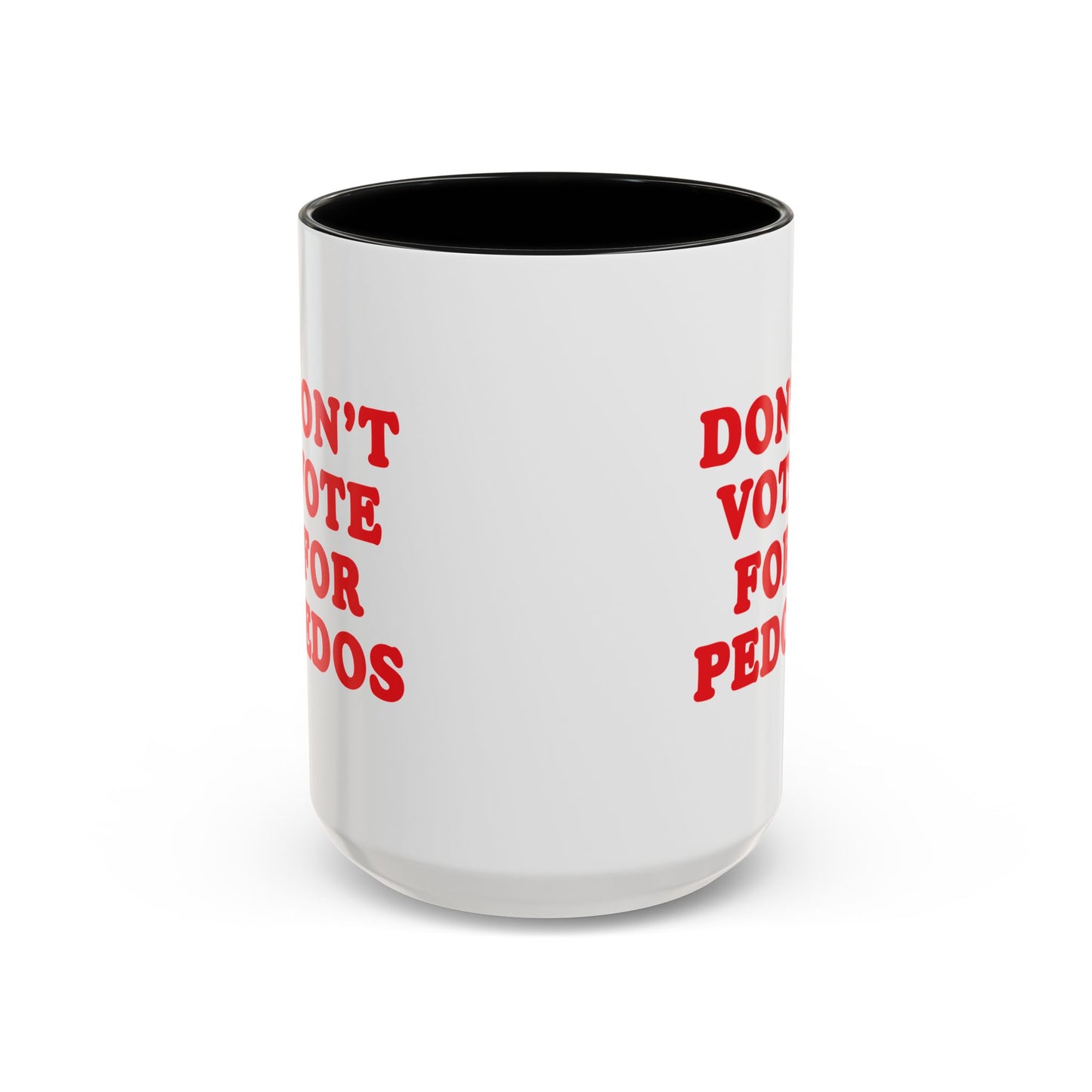Don't Vote for Pedos mug