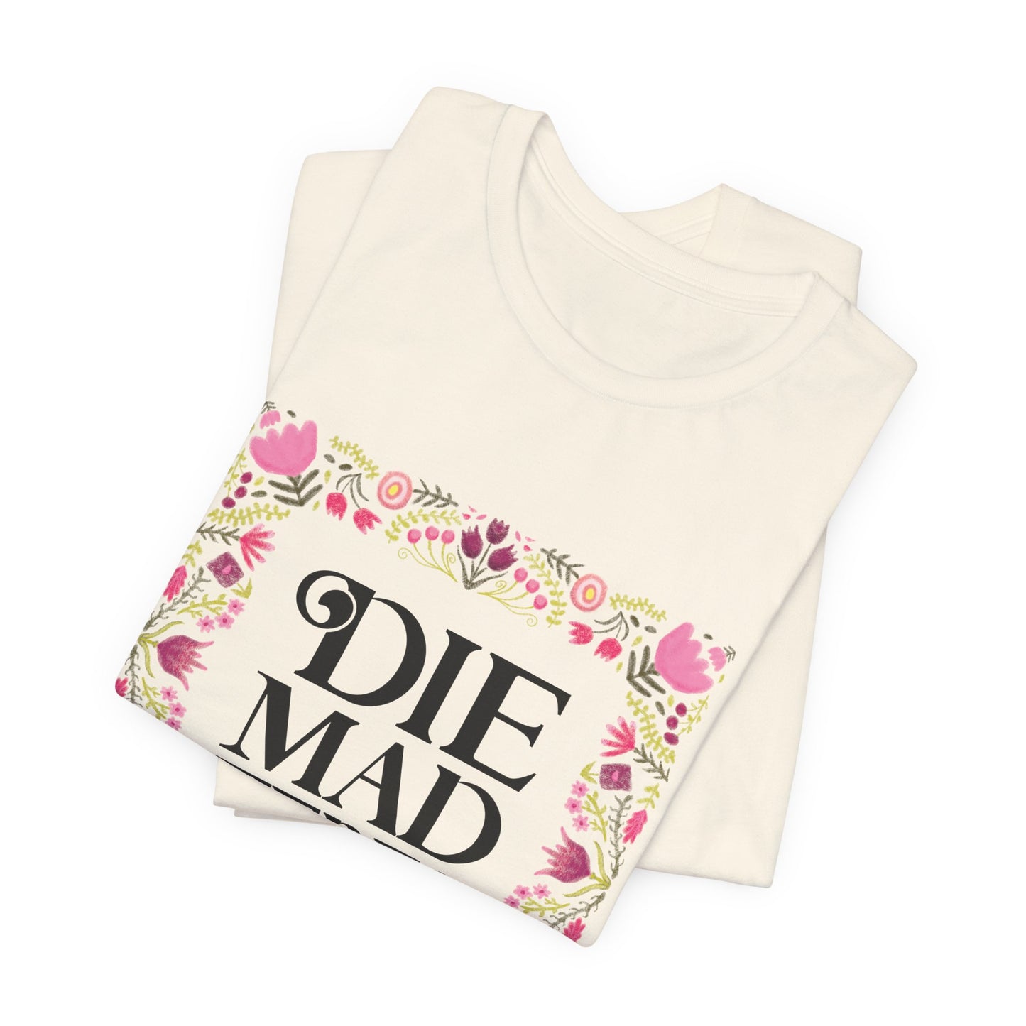 Die Mad TERFS shirt