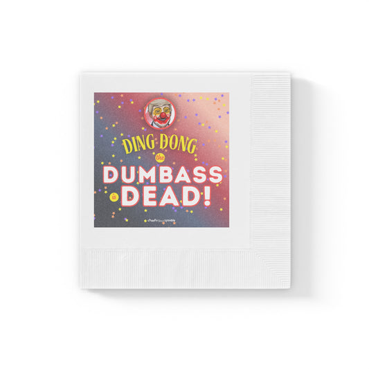 Ding Dong the Dumbass Is Dead coined party napkins