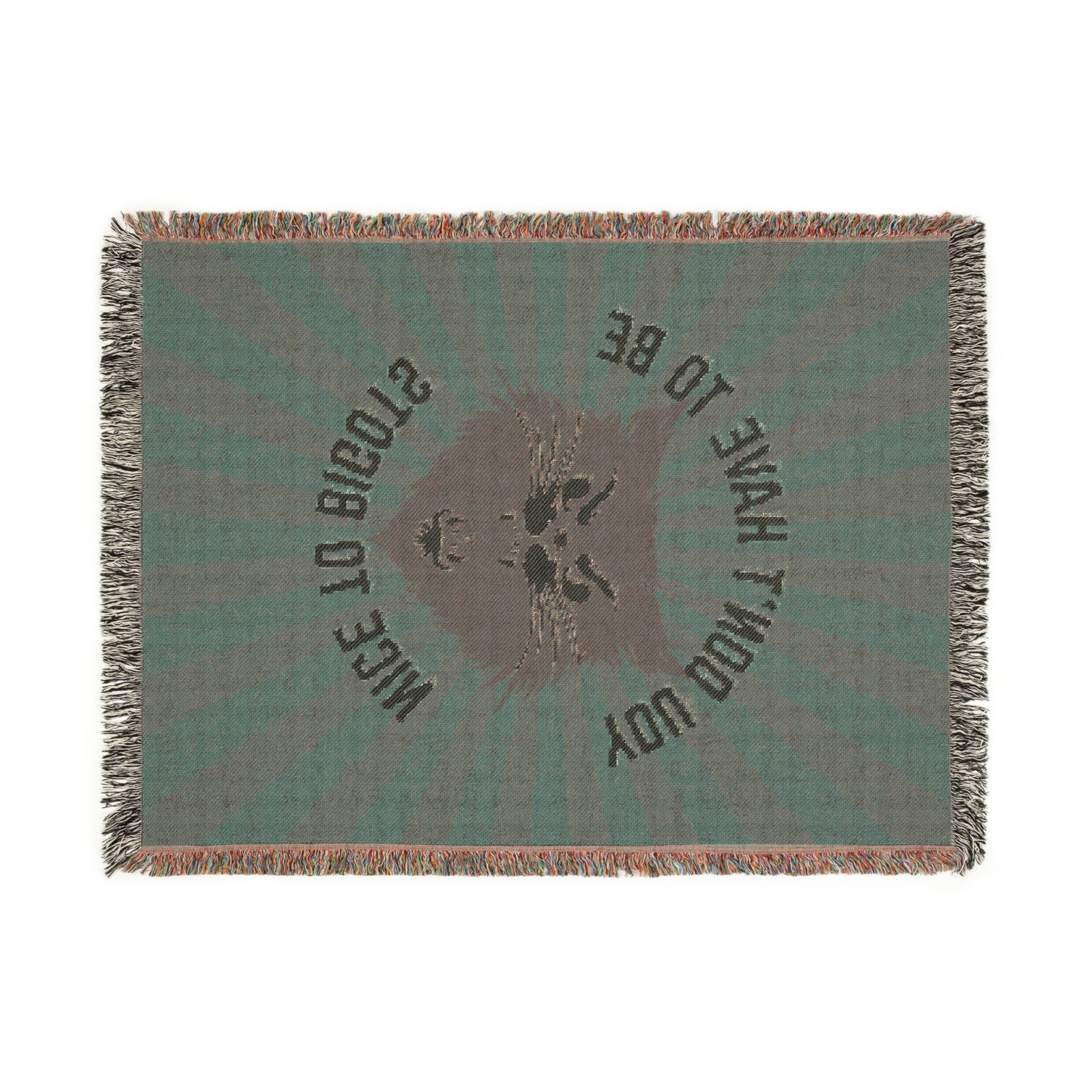 Don't Have to be Nice to Bigots woven cotton blanket