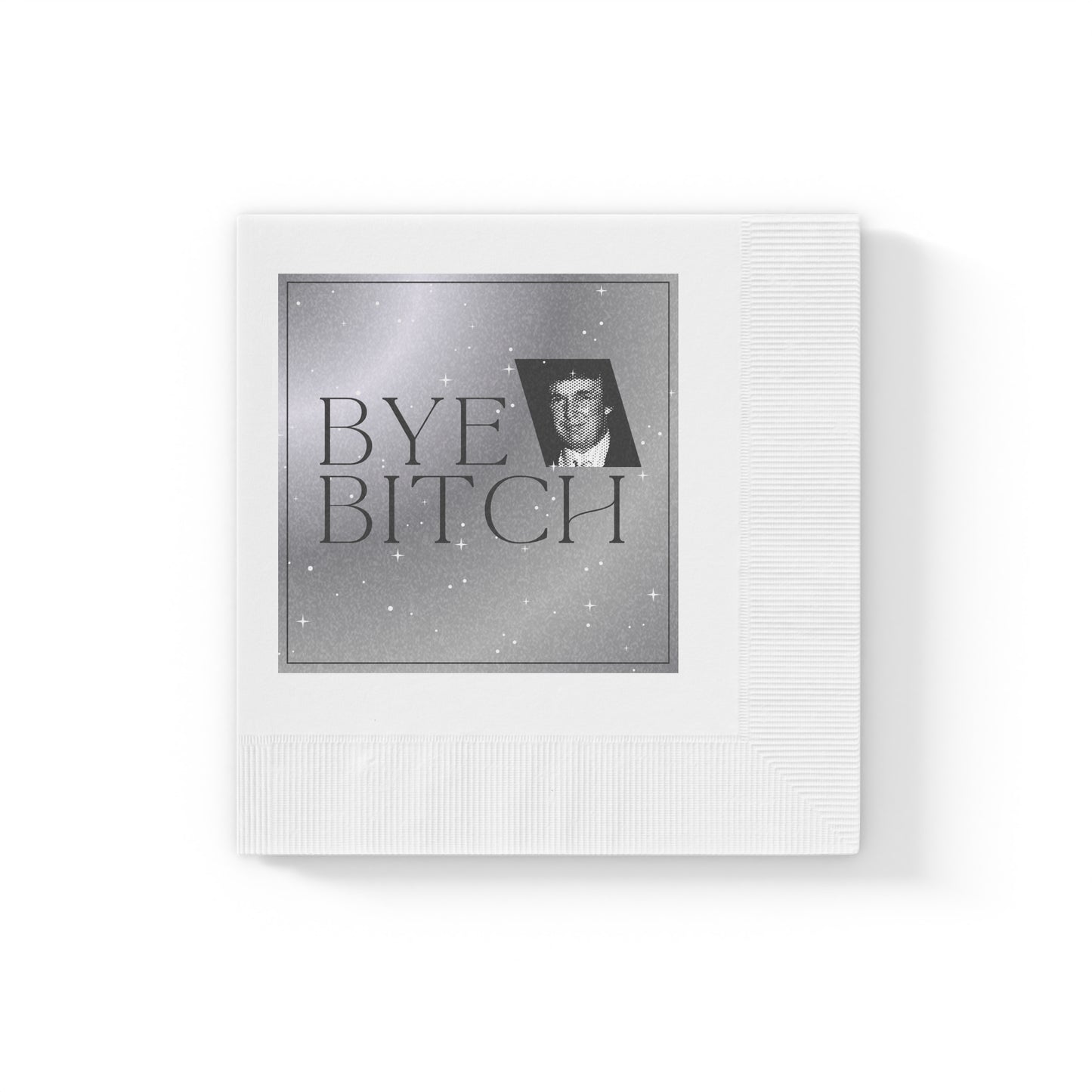 BYE BITCH coined party napkins