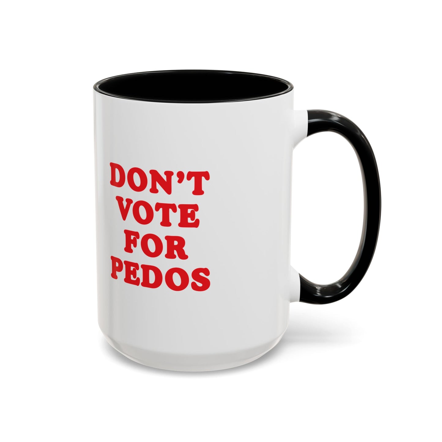 Don't Vote for Pedos mug
