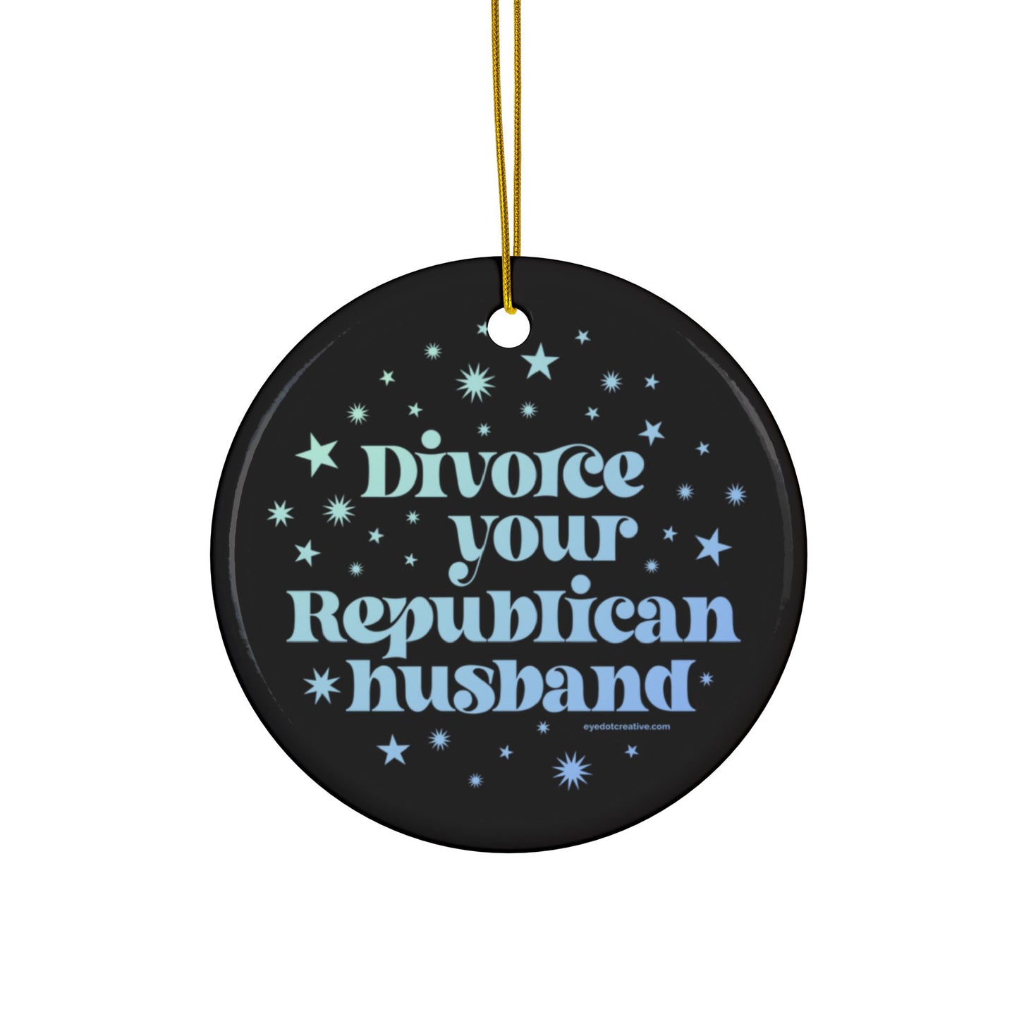 Divorce Your Republican Husband ceramic ornament