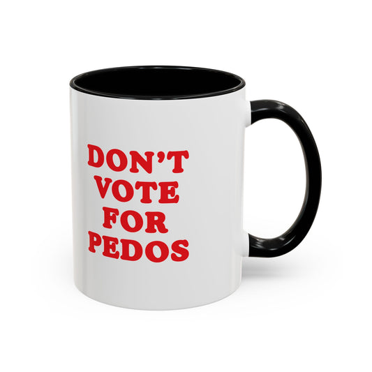Don't Vote for Pedos mug