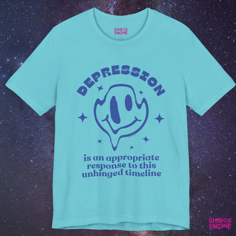 Depression Is an Appropriate Response T-shirt