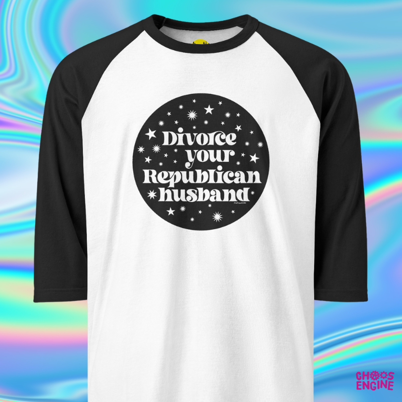 Divorce Your Republican Husband unisex raglan shirt