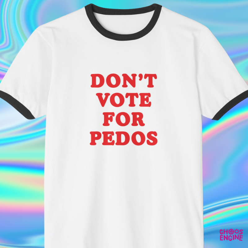Don't Vote for Pedos ringer tee