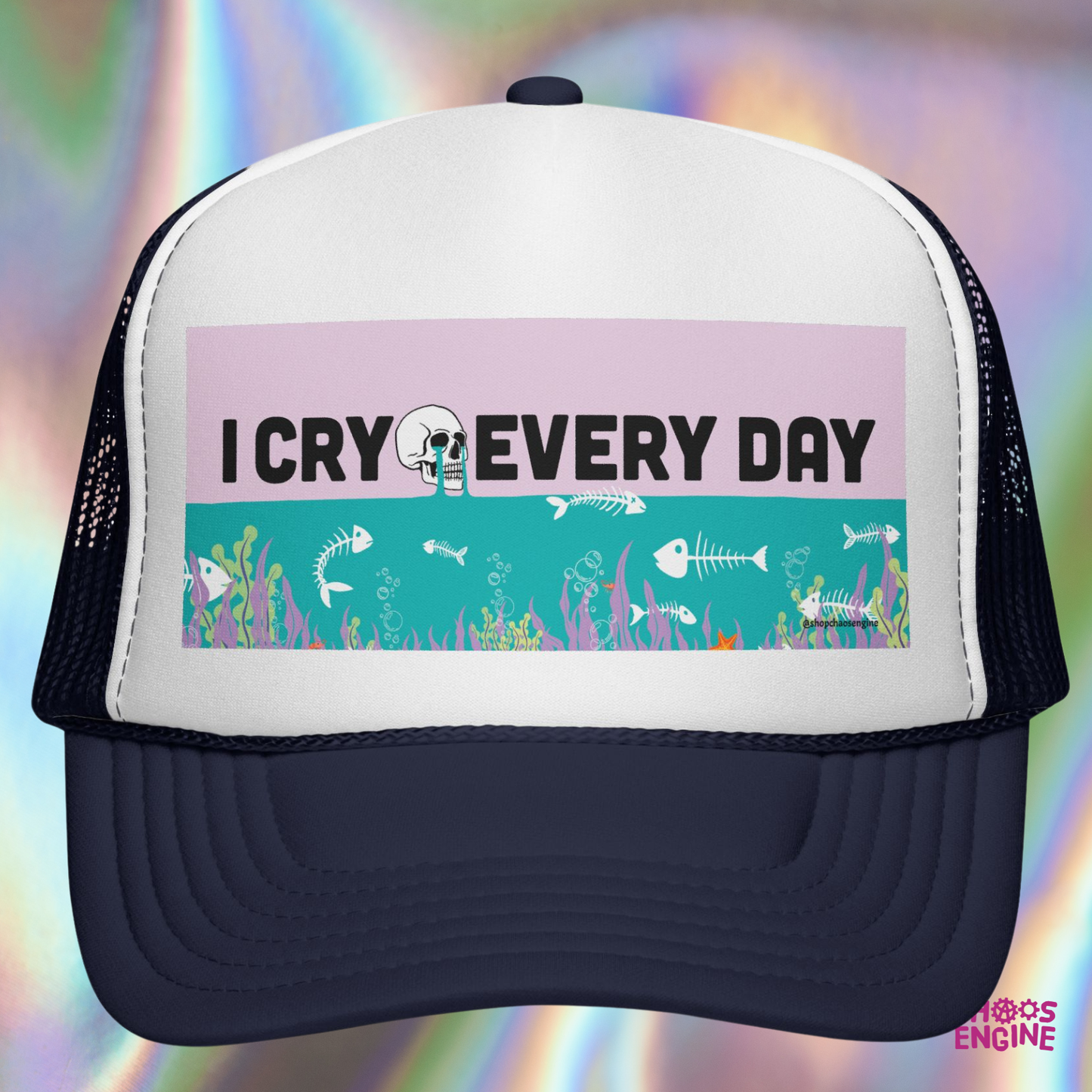 I Cry Every Day trucker hat
