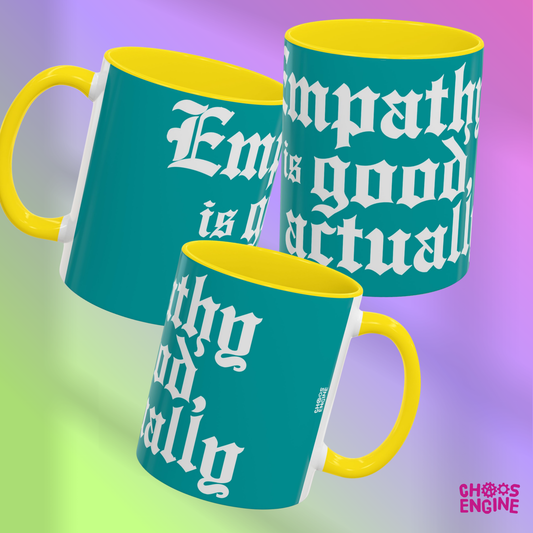 Empathy Is Good, Actually mug