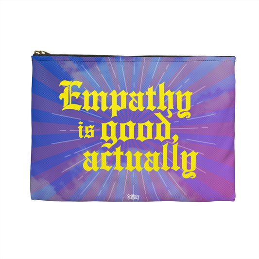 Empathy Is Good Actually zipper pouch