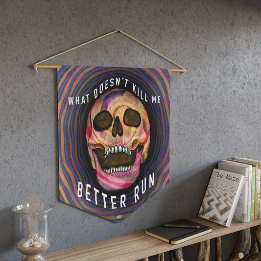 What Doesn't Kill Me Better Run hanging pennant