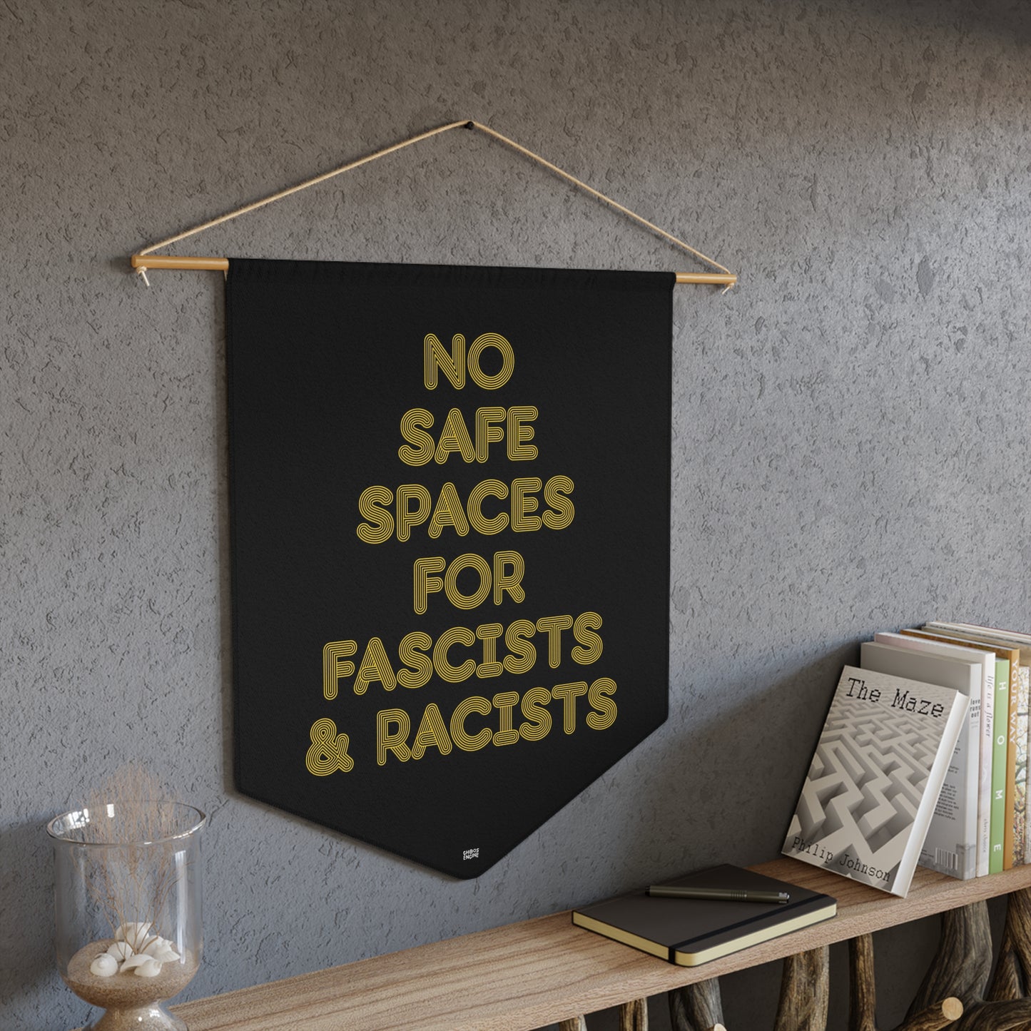 No Safe Spaces for Fascists & Racists hanging pennant