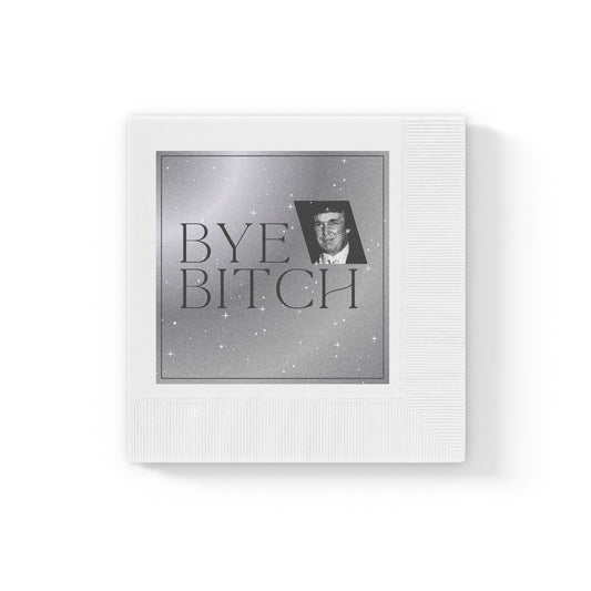 BYE BITCH coined party napkins