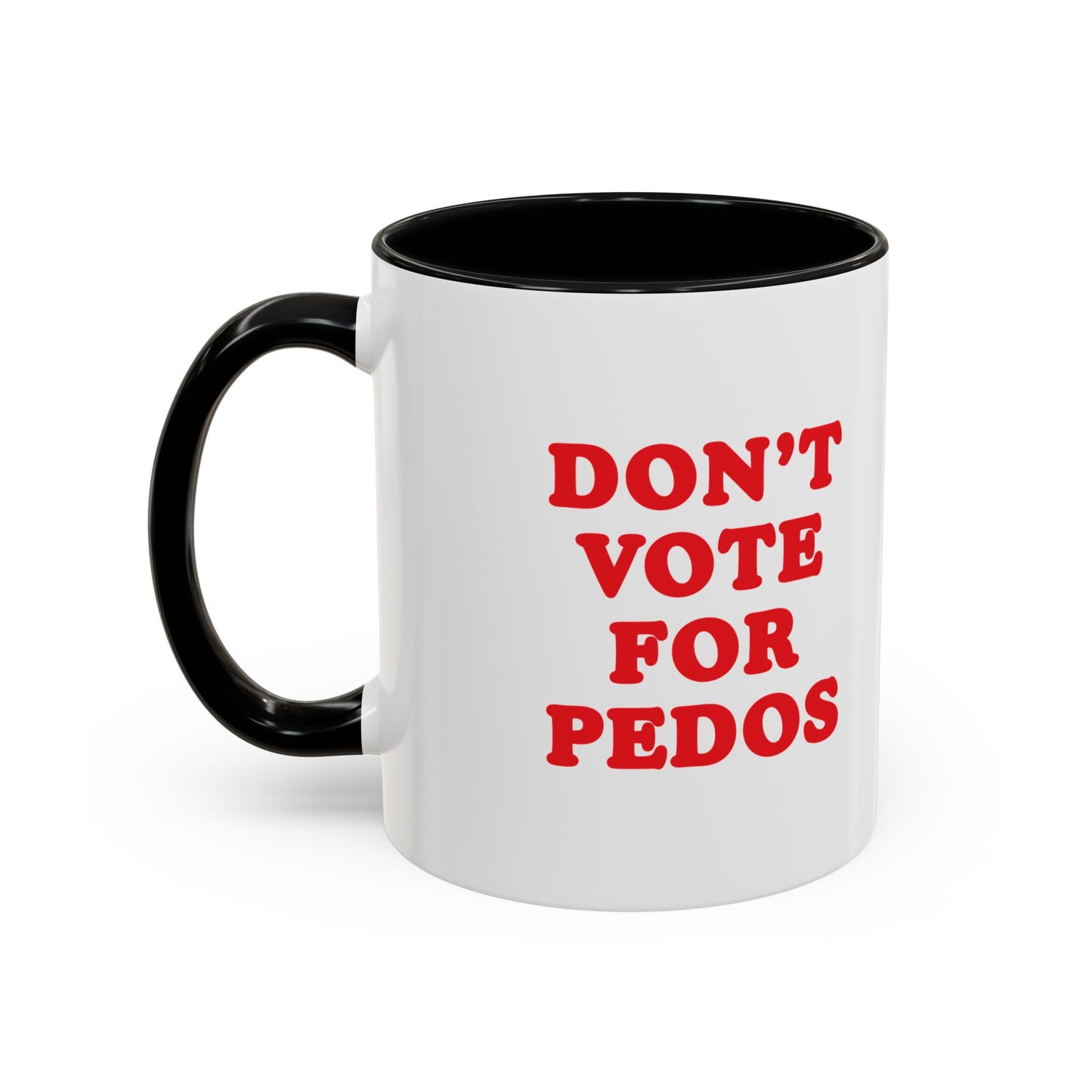 Don't Vote for Pedos mug