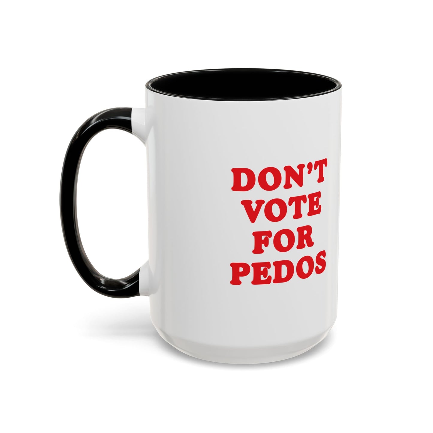 Don't Vote for Pedos mug