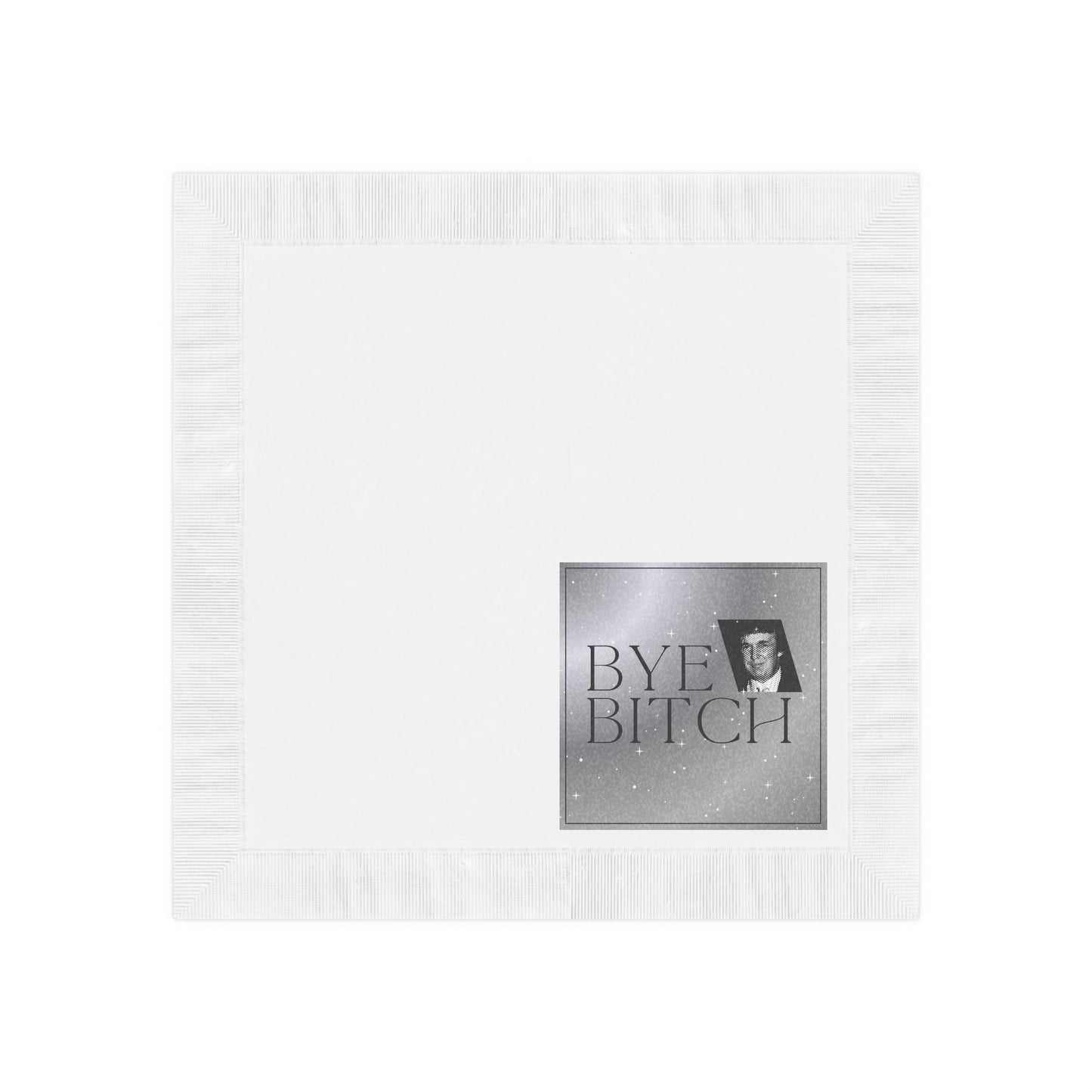 BYE BITCH coined party napkins
