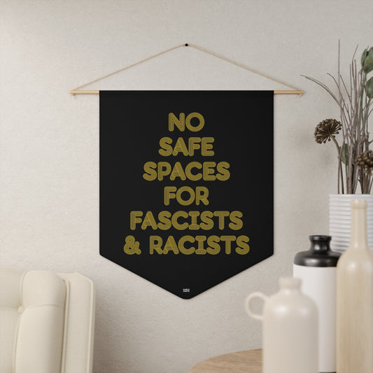 No Safe Spaces for Fascists & Racists hanging pennant