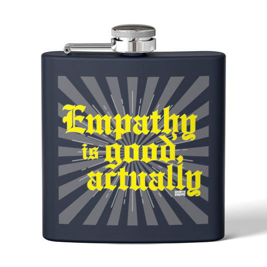 Empathy Is Good, Actually flask