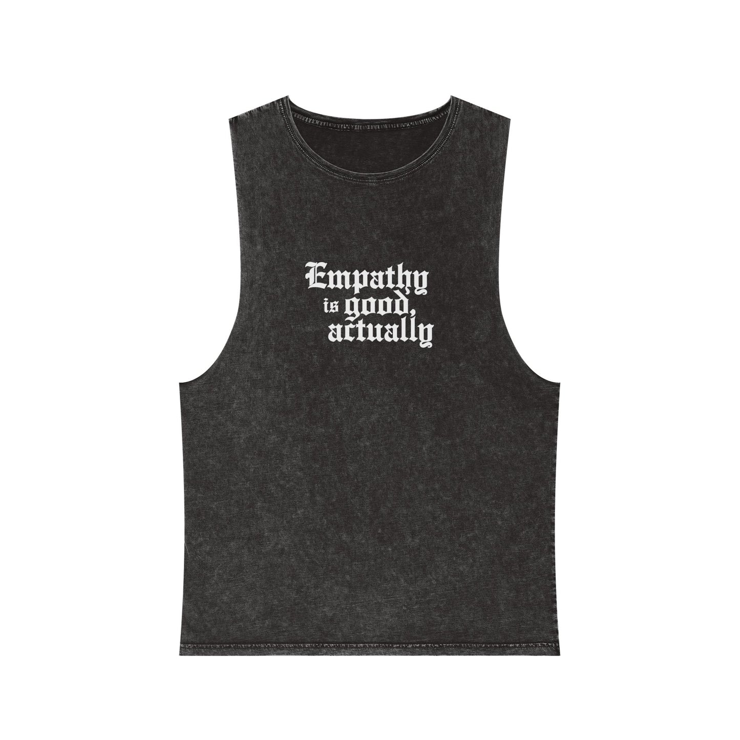 Empathy is Good Actually stonewash tank top