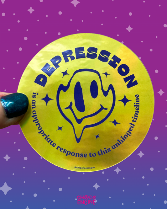 Depression Is an Appropriate Response sticker