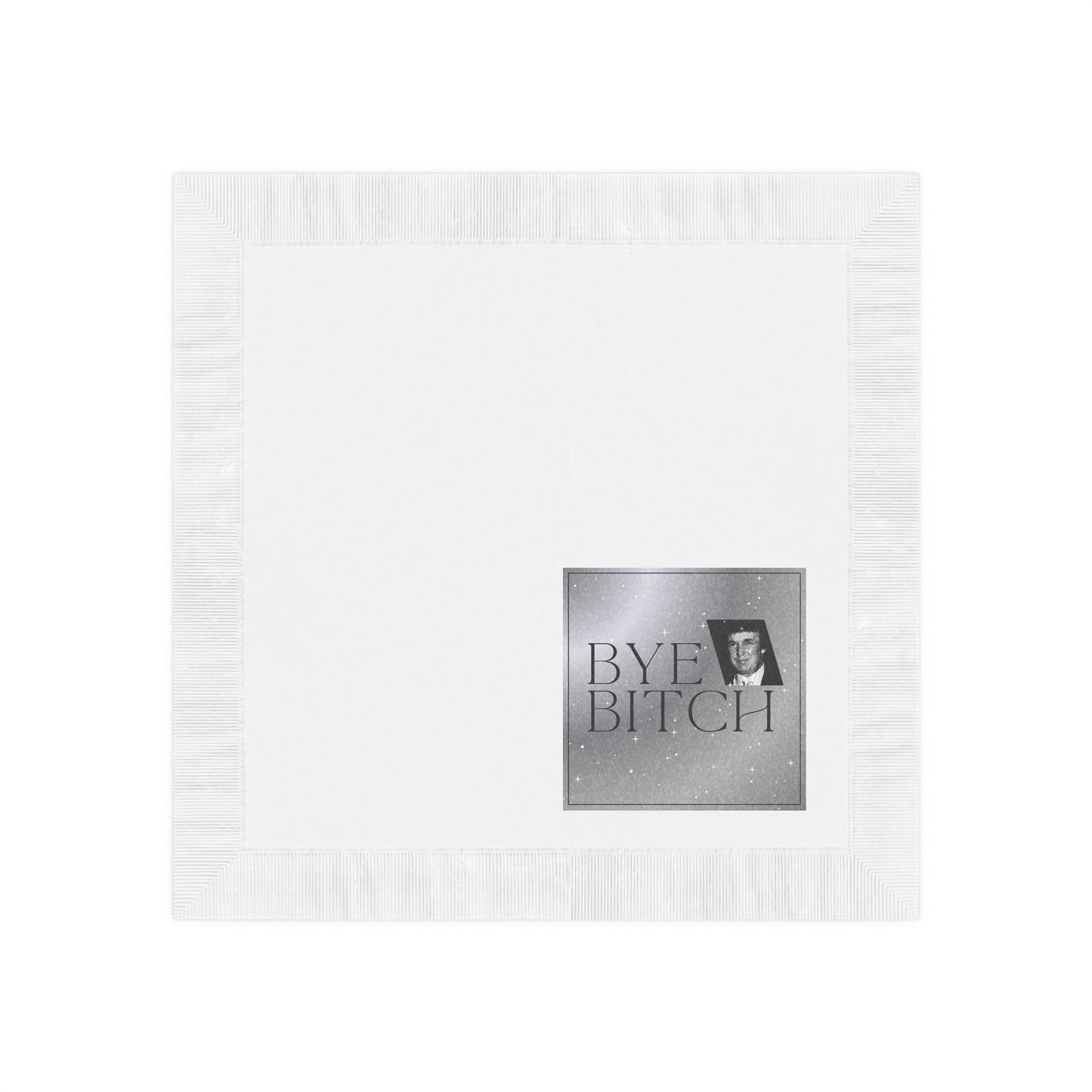 BYE BITCH coined party napkins