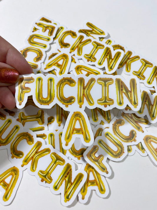 Fuckin A sticker