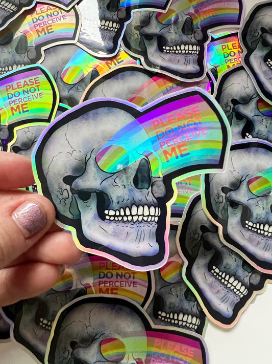Please Do Not Perceive Me holographic vinyl sticker