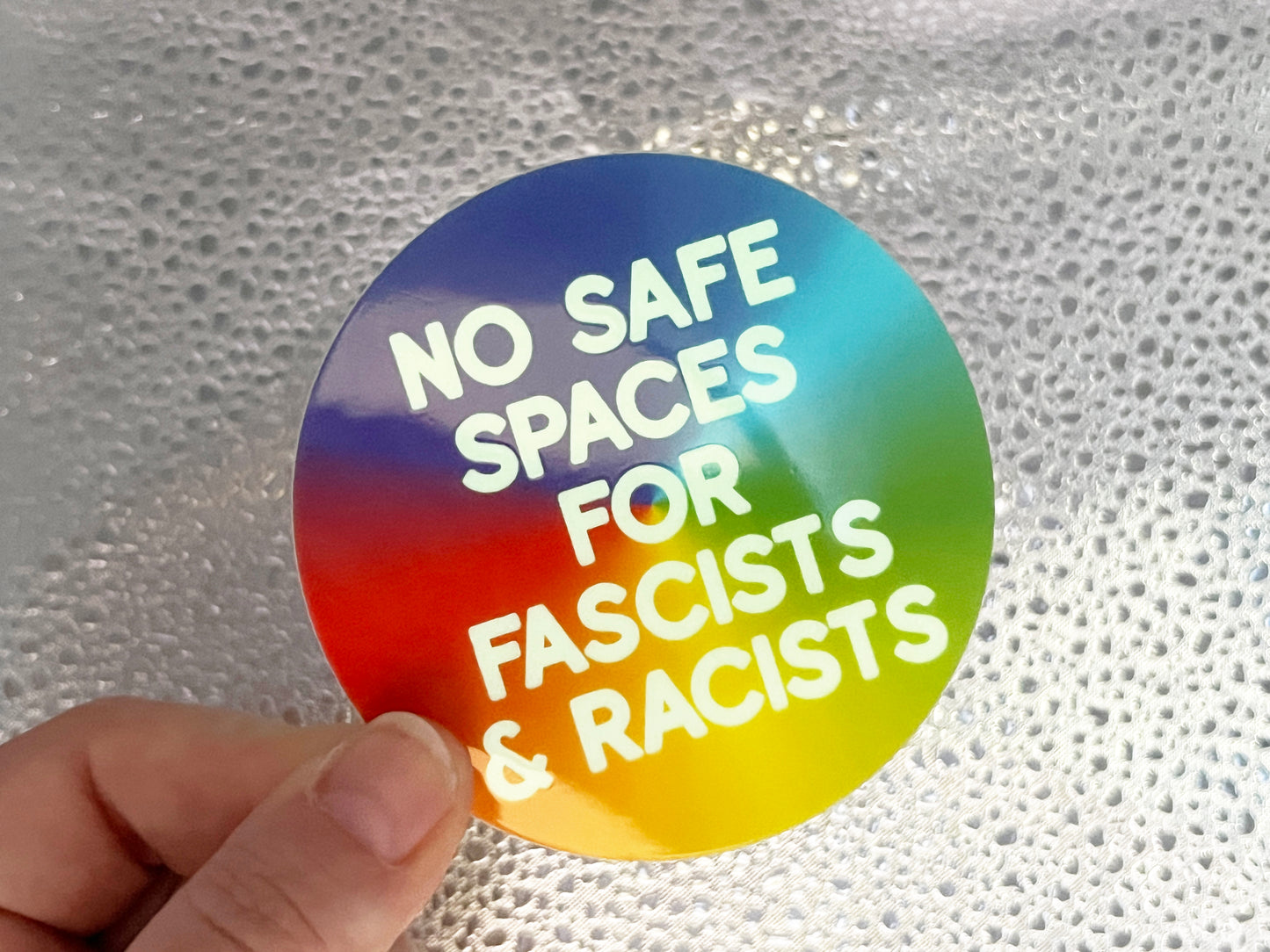 No Safe Spaces for Fascists & Racists glow-in-the-dark sticker