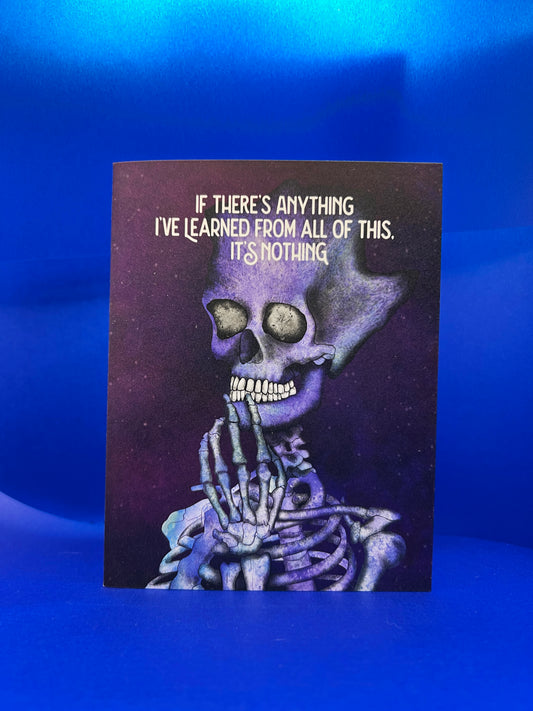 If There's Anything I've Learned From All of This, It's Nothing card