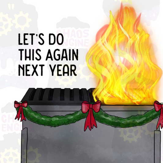 Funny greeting cards for unconventional people. Flaming dumpster: Let's do this again next year.