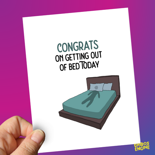 Congrats on Getting Out of Bed Today card