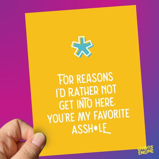 You're My Favorite Asshole card