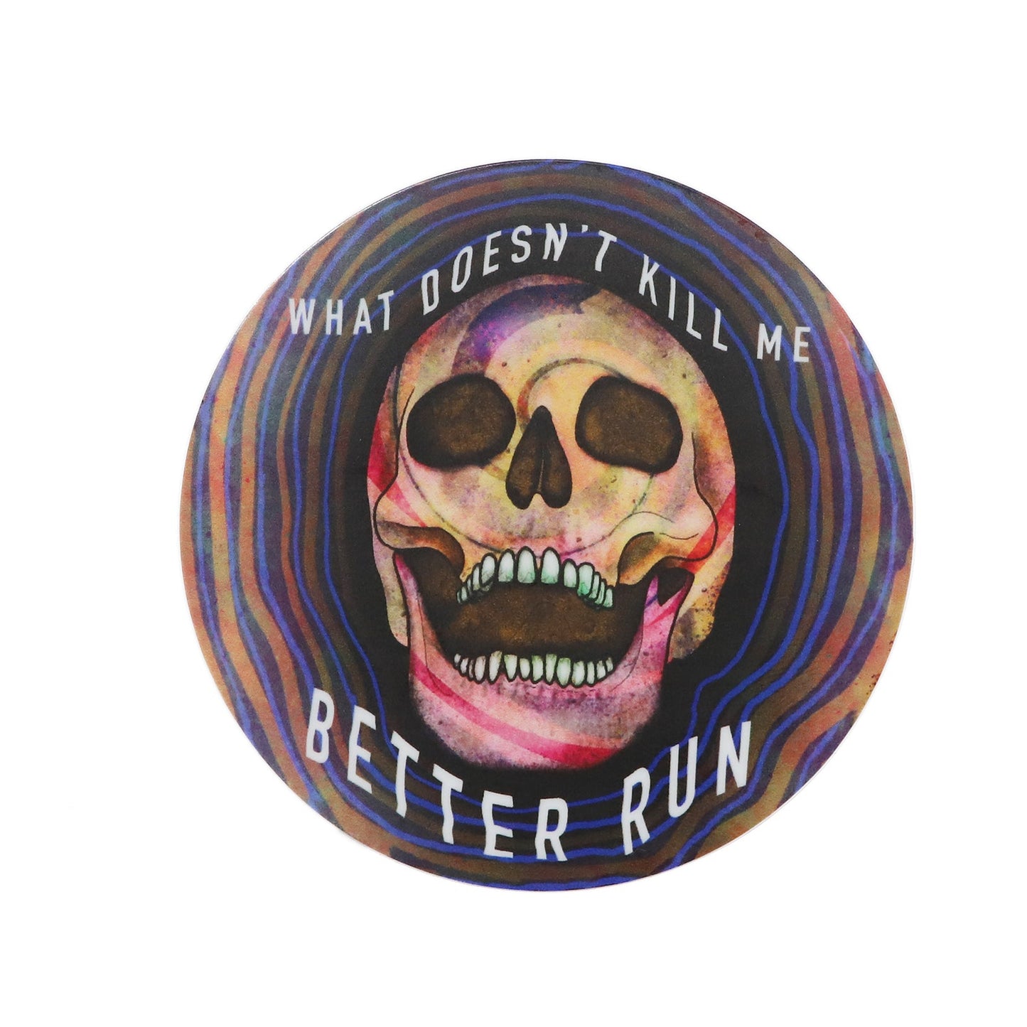 Skull design and text 'What doesn't kill me better run' on a white background