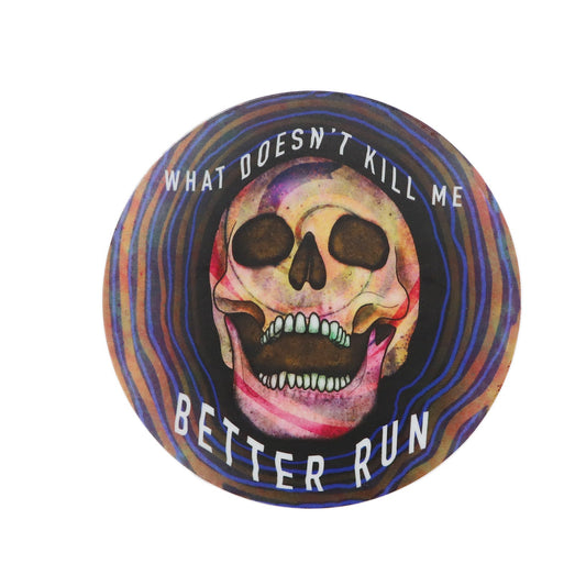 Skull design and text 'What doesn't kill me better run' on a white background