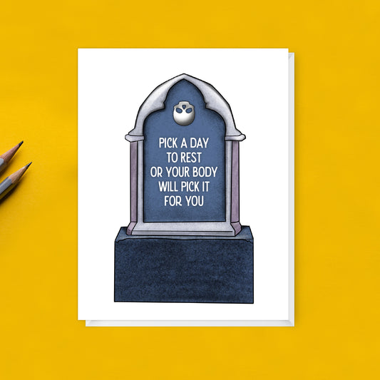 Pick a Day to Rest or Your Body Will Pick It for You card