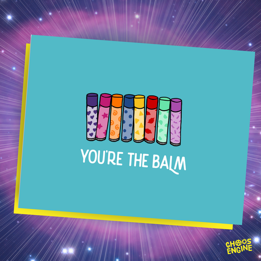 You're the Balm card